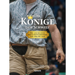 Die Könige der Schweiz – Die Geschichten der Schwingerkönige