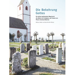 Die Bekehrung Gottes - Ein heiter befreiender Weg durch die Bibel mit Predigten und Texten von Pfarrer Gerhard Blocher