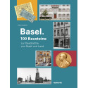 Basel – 100 Bausteine zur Geschichte von Stadt und Land