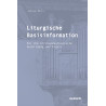 Liturgische Basisinformation – Für die kirchenmusikalische Ausbildung und Praxis