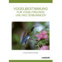 Vogelbestimmung für Vogelfreunde und Weltenbummler