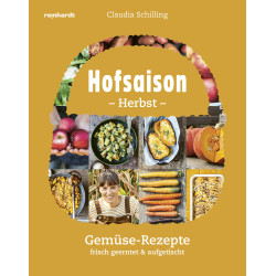 Hofsaison Herbst/Winter – 100 saisonale Rezepte – frisch geerntet & aufgetischt