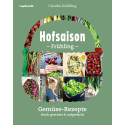 Hofsaison Frühling/Sommer – Gemüse-Rezepte frisch geerntet & aufgetischt