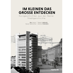 Im Kleinen das Grosse entdecken – Kurzgeschichten aus der Basler Stadtgeschichte