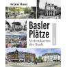 Basler Plätze – Visitenkarten der Stadt