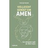 Vielleicht genügt ein Amen – Der seltsamen Logik der Bibel trauen