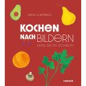 Kochen nach Bildern - Mein erstes Kochbuch