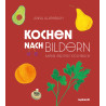 Kochen nach Bildern - Mein erstes Kochbuch