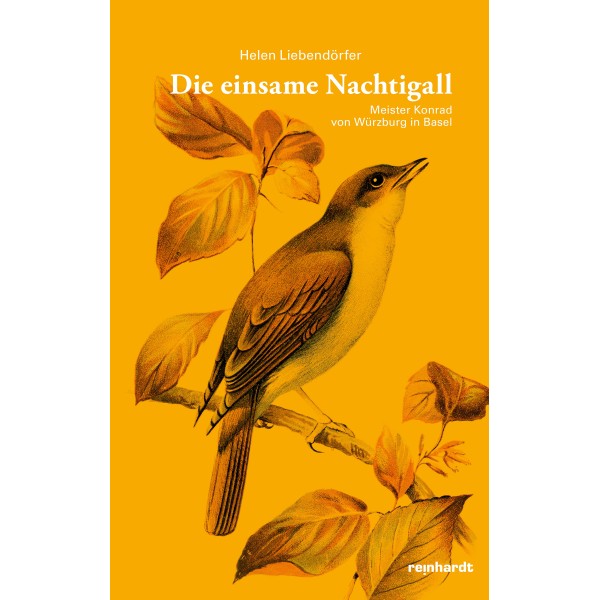 Die einsame Nachtigall - Meister Konrad von Würzburg in Basel