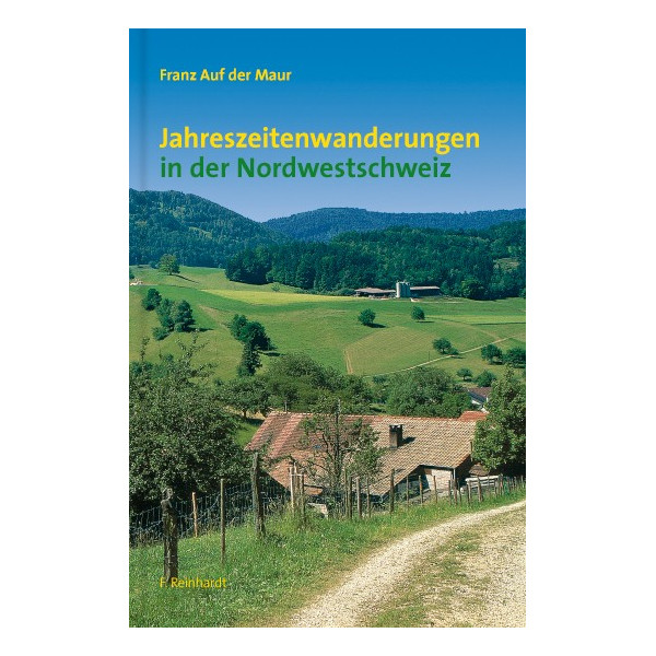 Jahreszeitenwanderungen in der Nordwestschweiz