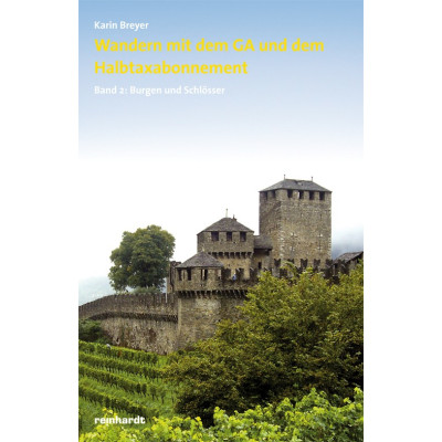 Wandern mit dem GA und dem Halbtaxabonnement. Band 2: Burgen und Schlösser