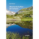 Moorlandschaften der Schweiz. 89 schönste Naturgebiete von nationaler Bedeutung