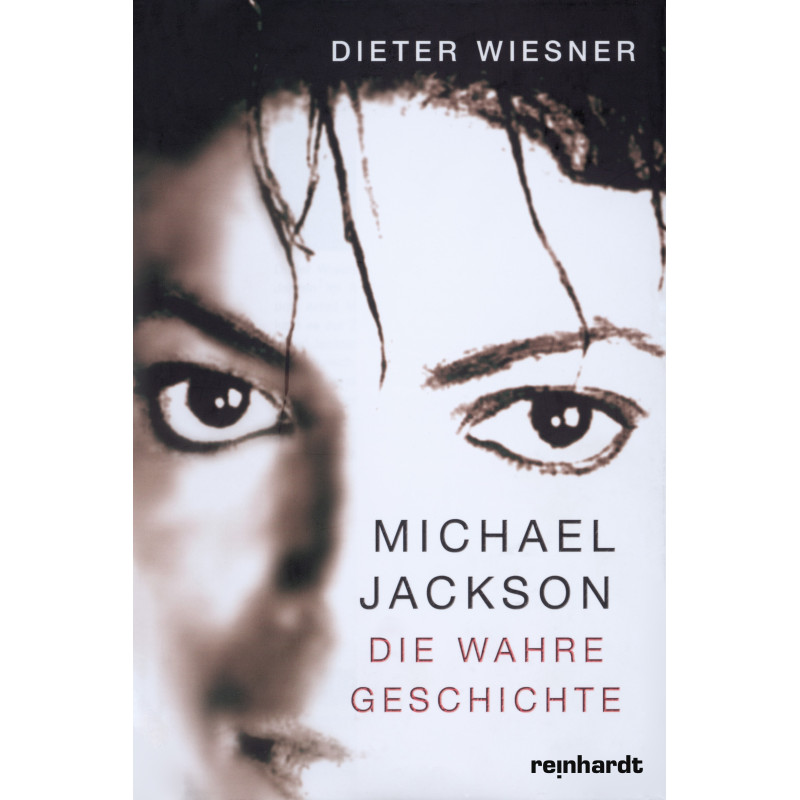Michael Jackson. Die wahre Geschichte