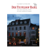 Der Teufelhof Basel. Seine wahre Geschichte, enthüllt von einem subalternen Hausgeist