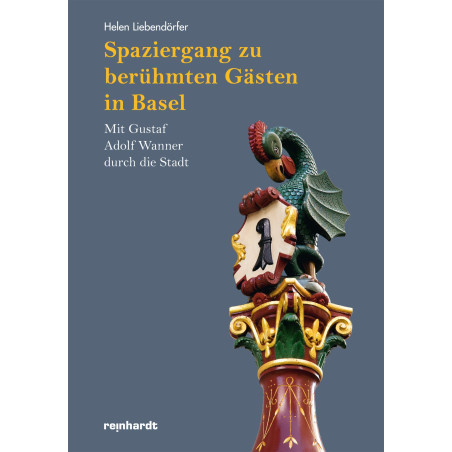 Spaziergang zu berühmten Gästen in Basel. Mit Gustaf Adolf Wanner durch die Stadt