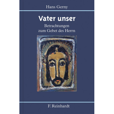 Vater unser. Betrachtungen zum Gebet des Herrn