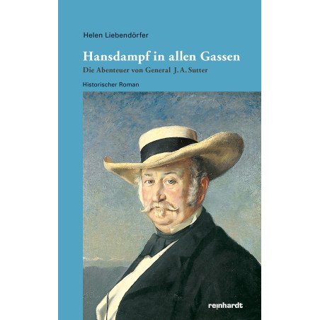 Hansdampf in allen Gassen - Die Abenteuer von General J. A. Sutter