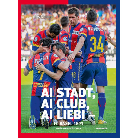 Ai Stadt, ai Club, ai Liebi - FC Basel 1893 - Zwischen den Sternen