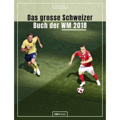 Das grosse Schweizer Buch der WM 2018